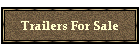 Trailers For Sale