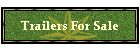 Trailers For Sale